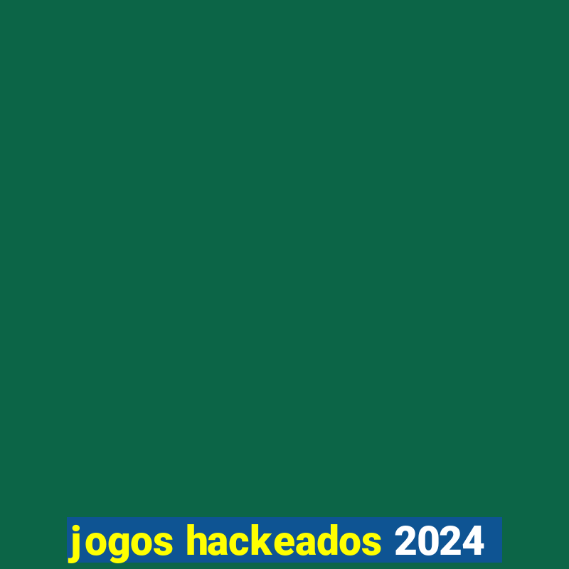 jogos hackeados 2024